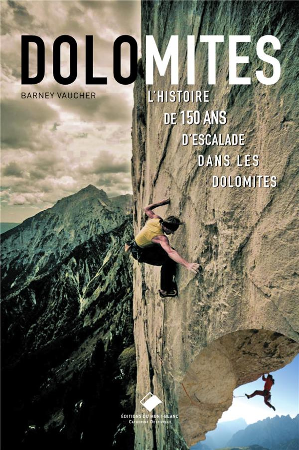 Dolomites . 150 ans d'escalade