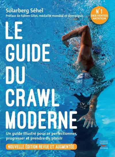 Le guide du crawl moderne. Edition revue et augmentée