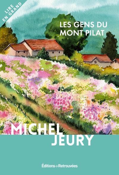 Les gens du Mont Pilat. Histoire de Claudia et Joseph, mon père et ma mère [EDITION EN GROS CARACTER