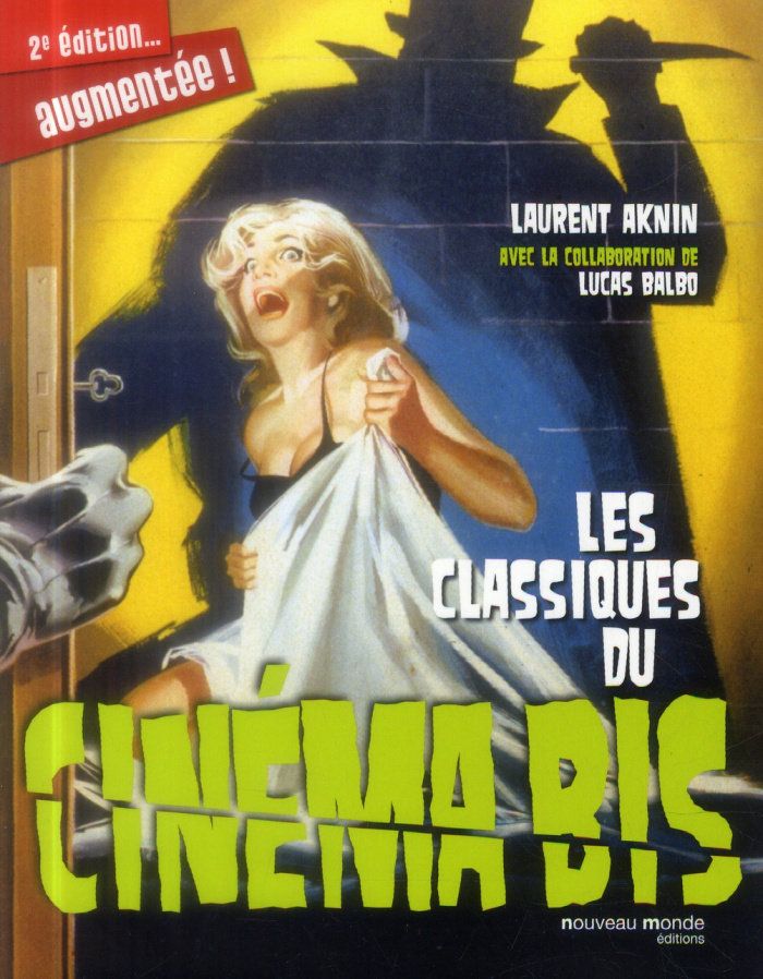 Les classiques du cinéma bis. 2e édition revue et augmentée