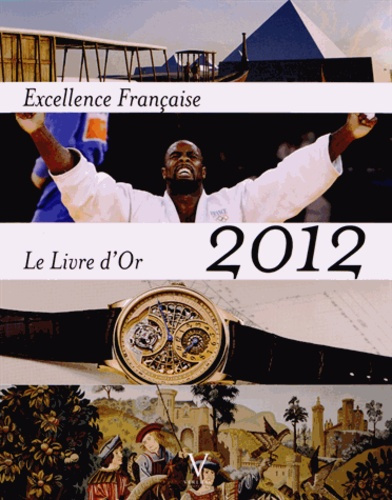 Excellence française. Le Livre d'or 2012, Edition bilingue français-anglais