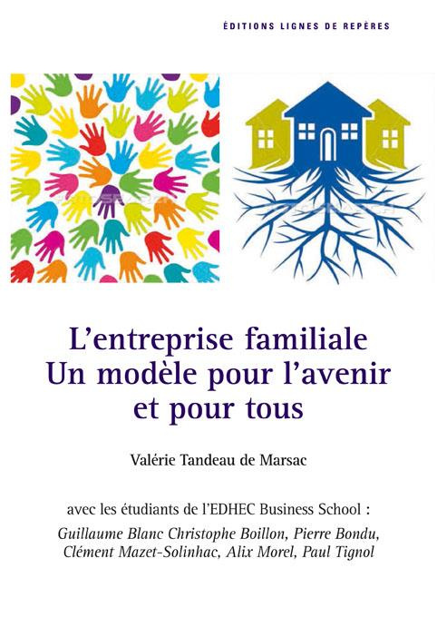 ENTREPRISES FAMILIALES UN MODELE POUR L AVENIR ET POUR TOUS