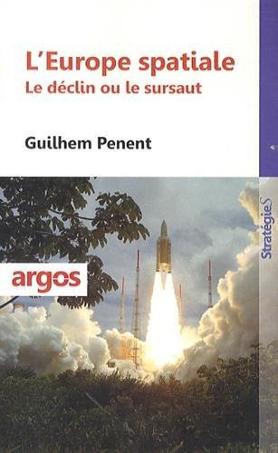 L'Europe spatiale. Le déclin ou le sursaut