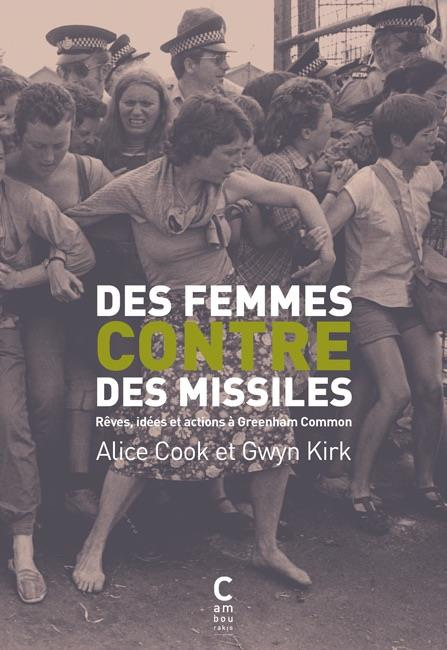 Des femmes contre des missiles. Rêves, idées et actions à Greenham Common