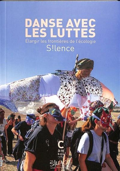 Silence : Danse avec les luttes. Elargir les frontières de l'écologie
