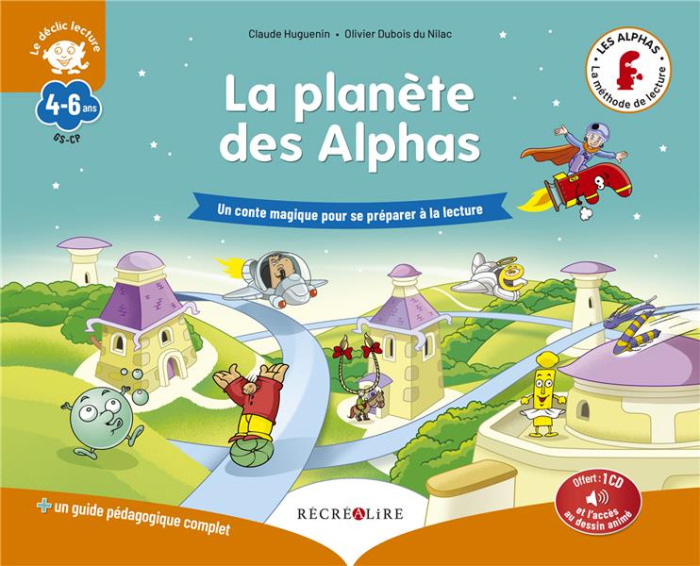 La Planète des Alphas. Un conte magique pour se préparer à la lecture. Avec 1 guide pédagogique comp