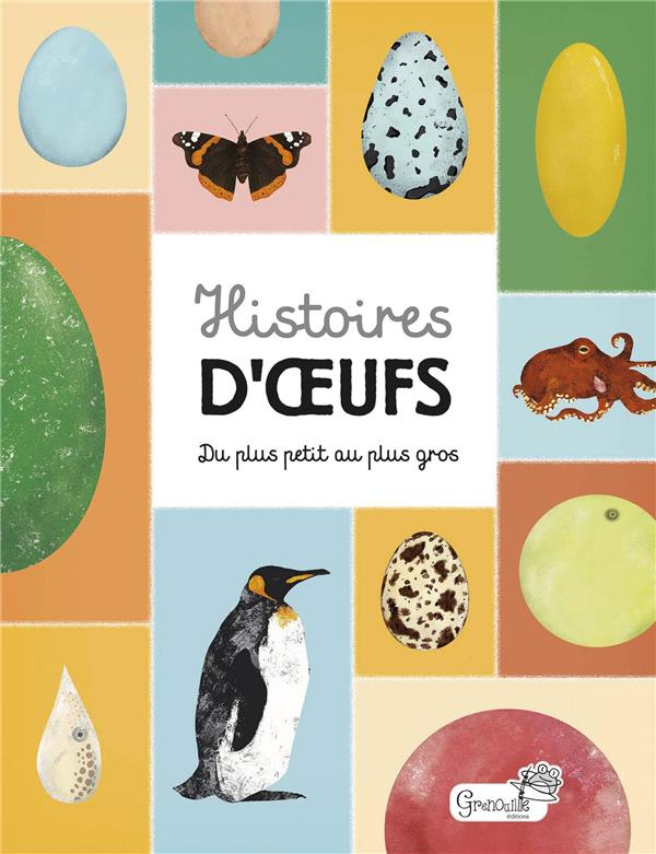 Histoires d'oeufs. Du plus petit au plus gros