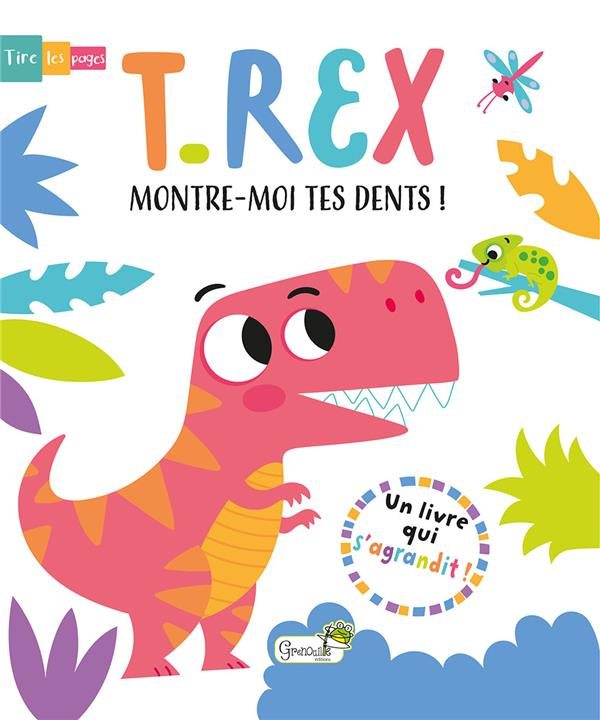 T-rex, montre-moi tes dents ! Un livre qui s'agrandit !