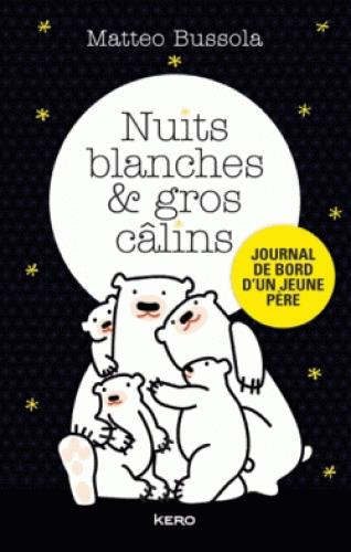 Nuits blanches et gros câlins. Journal de bord d'un jeune père