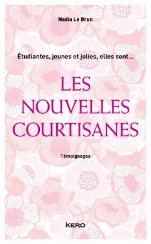 Les nouvelles courtisanes. Témoignages
