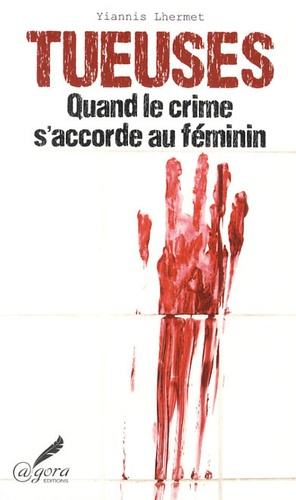 Tueuses / Quand le crime s'accorde au féminin