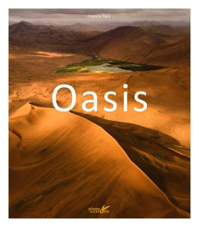 Oasis. Des îles dans le désert