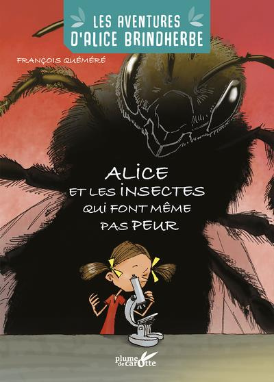 Les aventures d'Alice Brindherbe : Alice et les insectes qui font même pas peur