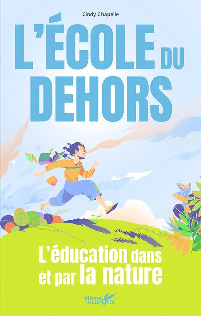 L'école du dehors. L'éducation par et dans la nature