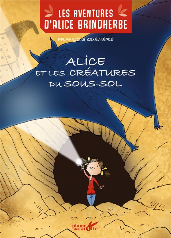 Les aventures d'Alice Brindherbe : Alice et les créatures du sous-sol