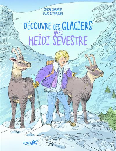 Découvre les glaciers avec Heïdi Sevestre