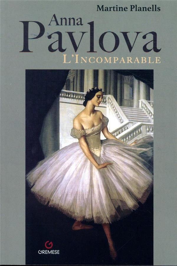 Anna Pavlova. L'incomparable