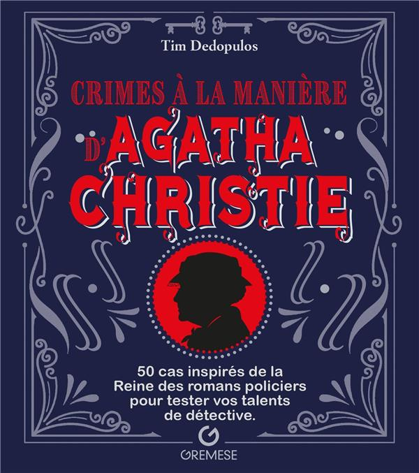 Crimes à la manière d'Agatha Christie. 50 cas inspirés de la Reine des romans policiers pour tester