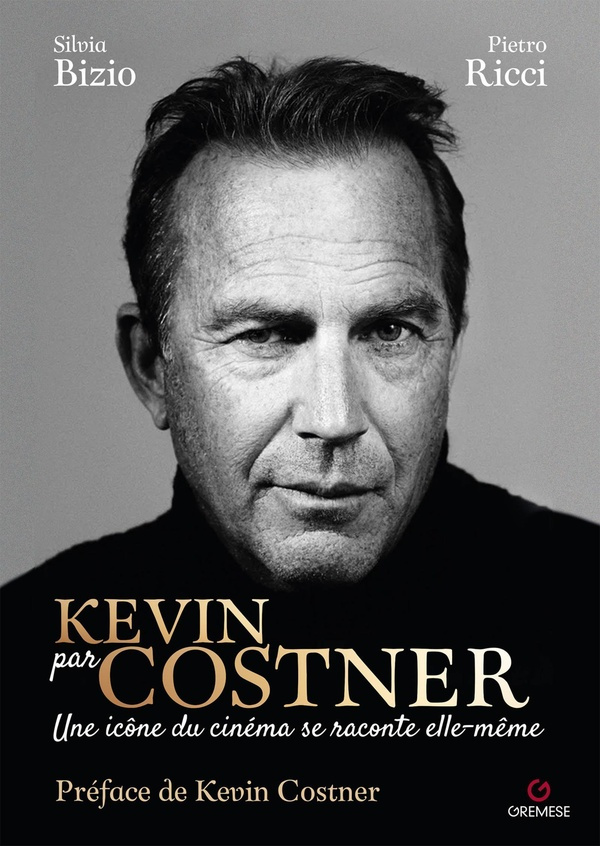 Kevin par Costner. Une icône du cinéma se raconte elle-même