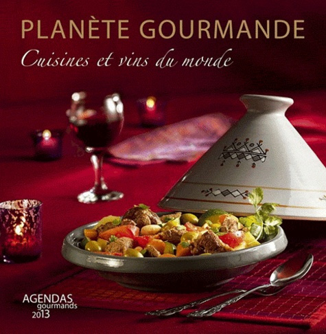 PLANETES GOURMANDES AGENDAS 2013