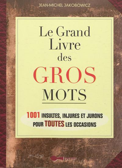 Le Grand Livre des gros mots