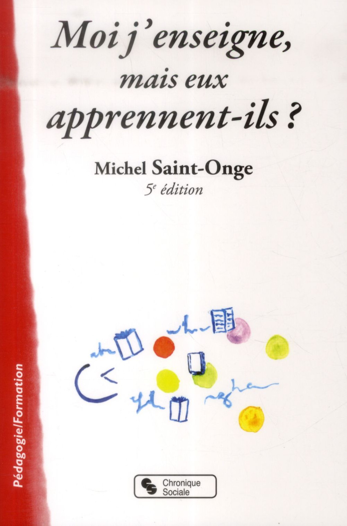 Moi j'enseigne, mais eux apprennent-ils ? 5e édition