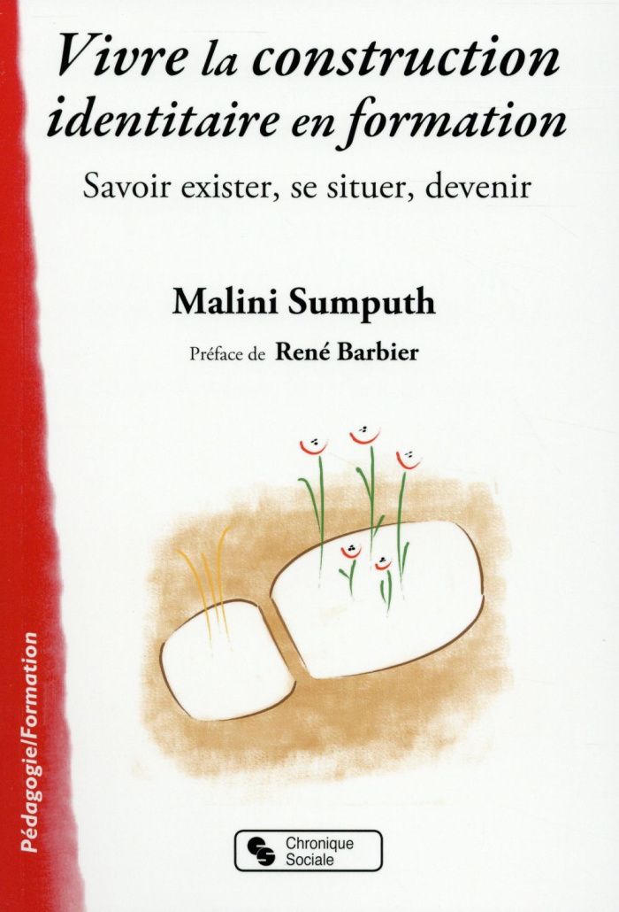 Vivre la construction identitaire en formation. Savoir exister, se situer, devenir