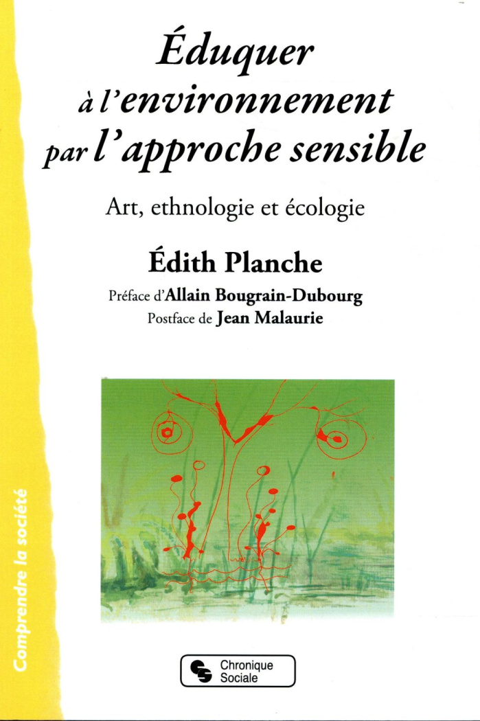 Eduquer à l'environnement par l'approche sensible. Art, ethnologie et écologie