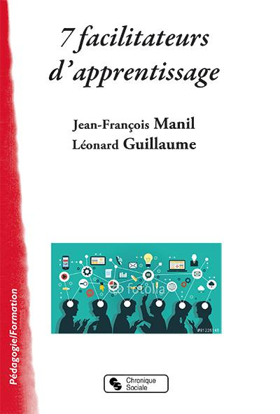 7 facilitateurs à l'apprentissage. Vivre du bonheur pédagogique
