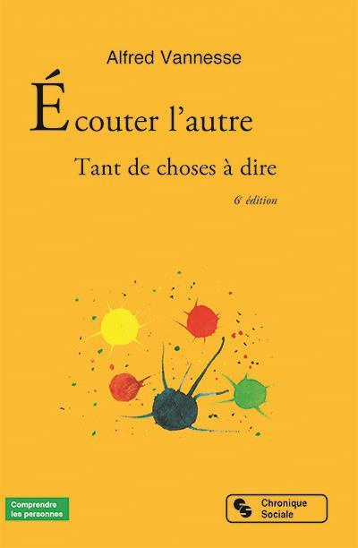 Ecouter l'autre. Tant de choses à dire, 6e édition