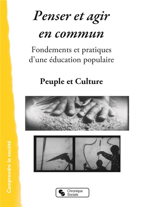 Penser et agir en commun. Fondements et pratiques d'une éducation populaire