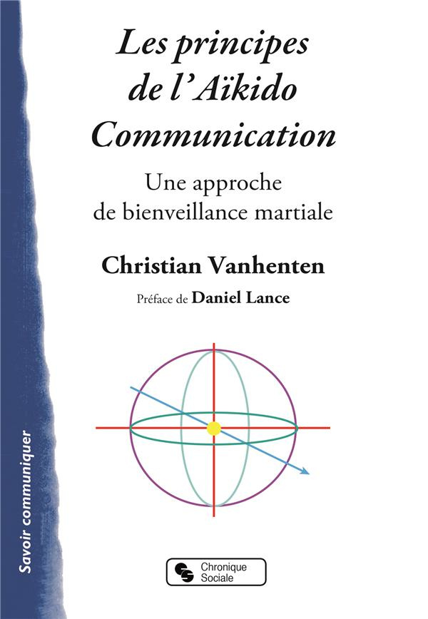 Les principes de l'Aïkido communication. Une approche de bienveillance martiale