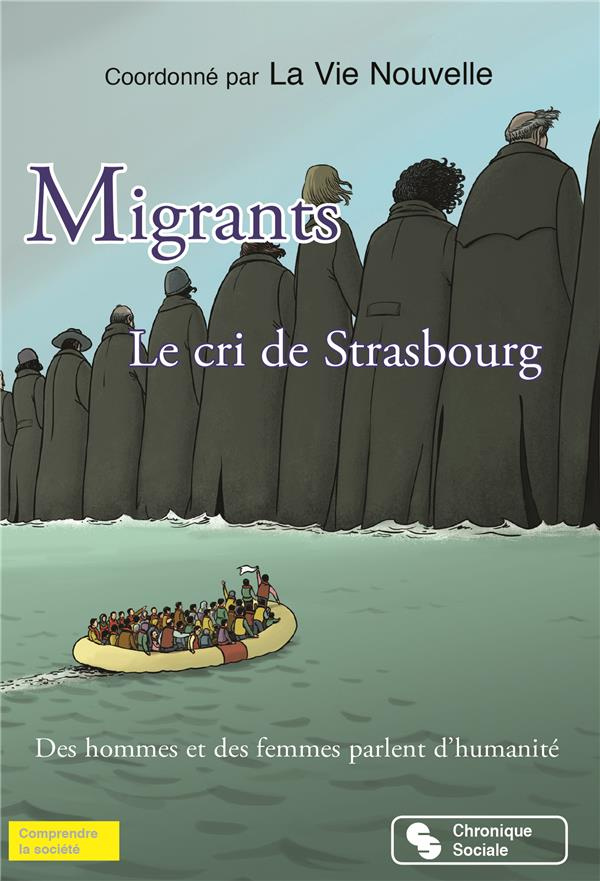 Migrants, le cri de Strasbourg. Des hommes et des femmes parlent d'humanité