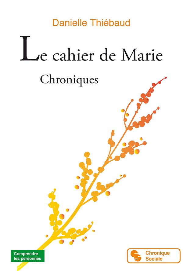 Le cahier de Marie. Chroniques
