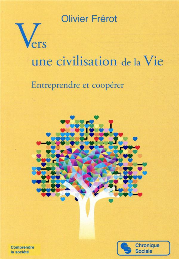 Vers une civilisation de la vie. Entreprendre et coopérer