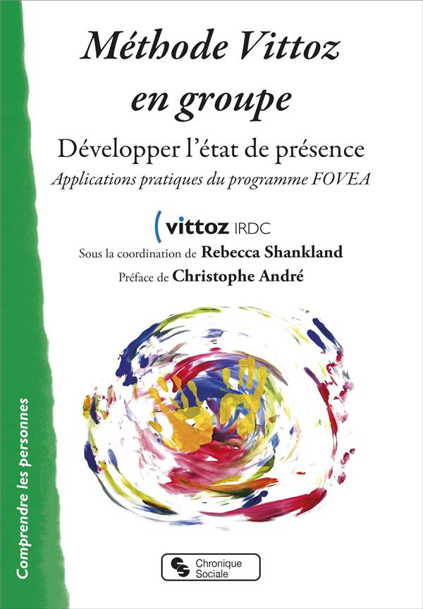 Méthode Vittoz en groupe. Développer l'état de présence. Applications pratiques du programme FOVEA
