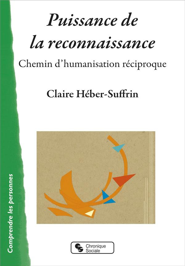 Puissance de la reconnaissance. Chemin d'humanisation réciproque