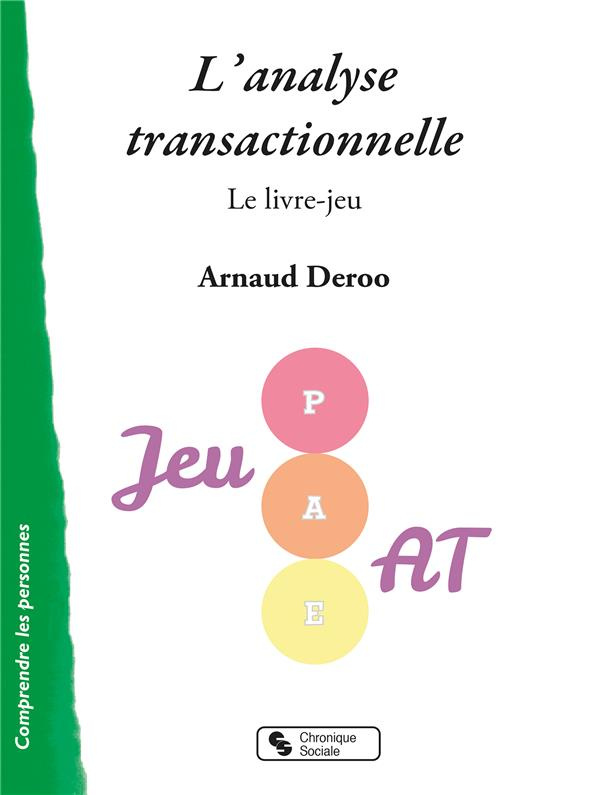 L'analyse transactionnelle. Le livre-jeu