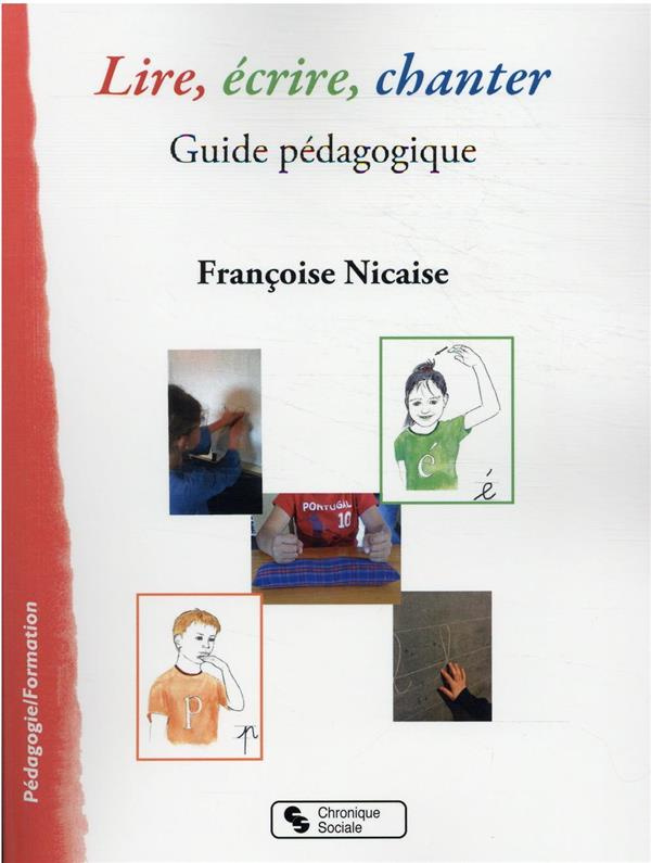 Lire, écrire, chanter. Guide pédagogique