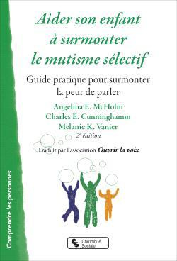 Aider son enfant à surmonter le mutisme sélectif. Guide pratique pour surmonter la peur de parler, 2
