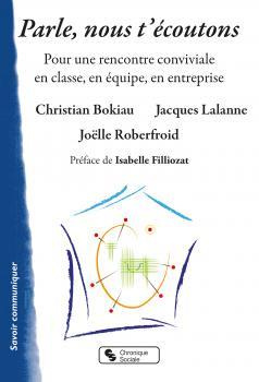 Parle, nous t'écoutons. Pour une rencontre conviviale en classe, en équipe, en entreprise