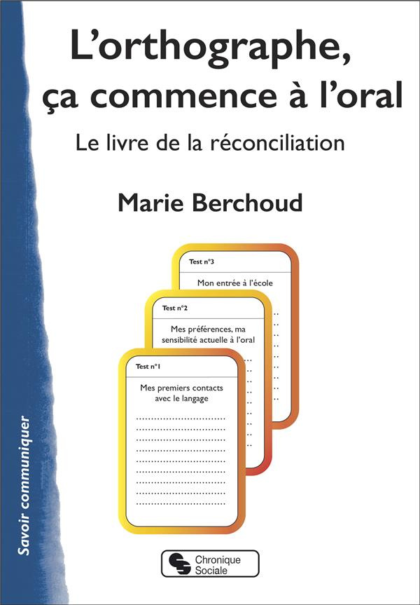 L'orthographe, ça commence... à l'oral. Le livre de la réconciliation