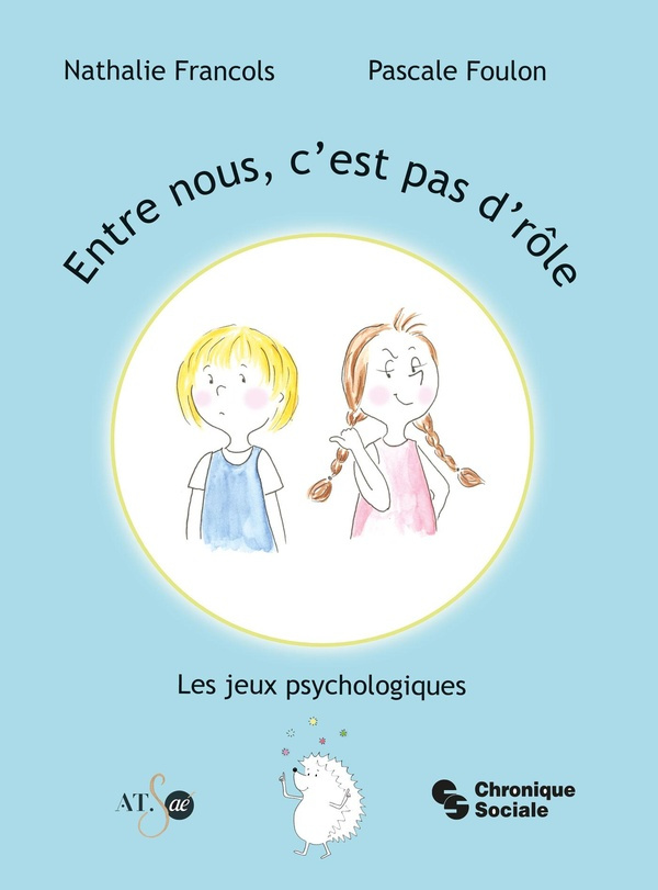 Entre nous, c'est pas d'rôle. Les jeux psychologiques