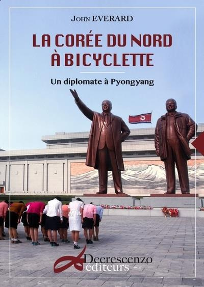 La Corée du Nord à bicyclette un diplomate à Pyongyang