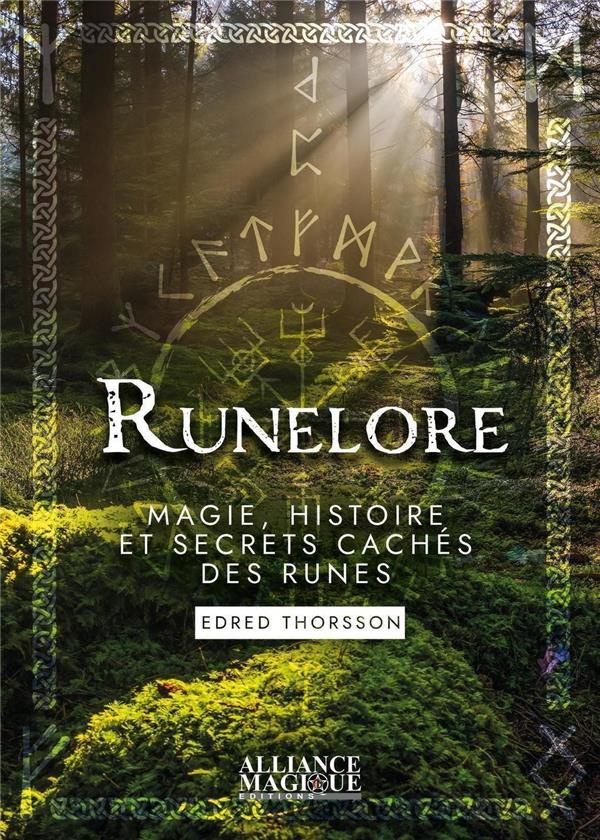 Runelore. Magie, histoire et secrets cachés des runes