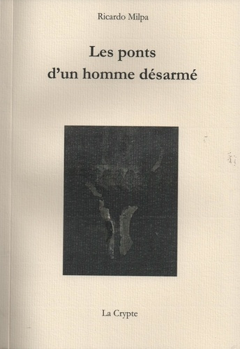 Les ponts d'un homme désarmé