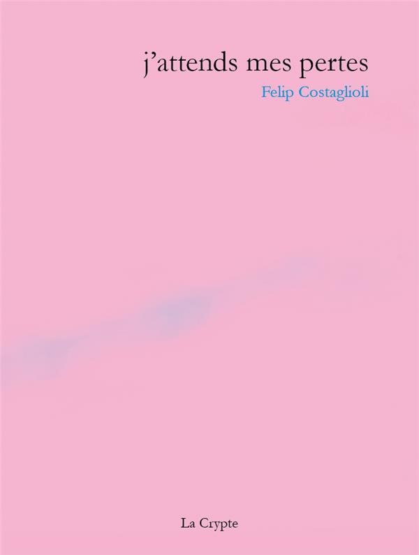 J'attends mes pertes