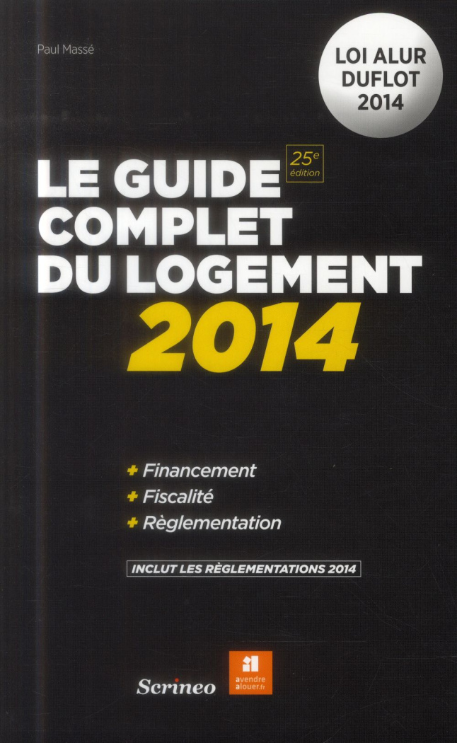 Le guide complet du logement 2014. 25e édition
