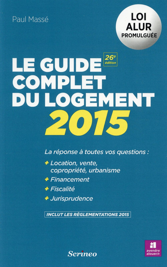 Le guide complet du logement 2015. 26e édition