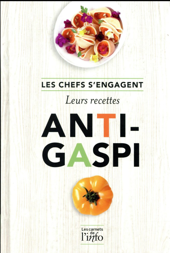 Les chefs s'engagent. Leurs recettes anti-gaspi